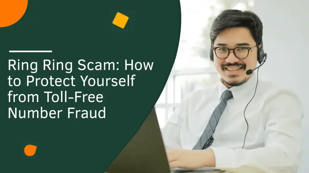 Ring Ring Scam How to Protect Yourself from Toll Free Number Fraud 1 1024x576 1