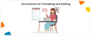 Formatting and Dialing Conventions 