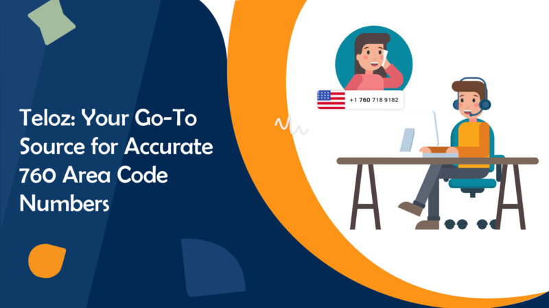 Teloz Your Go To Source for Accurate 760 Area Code Numbers