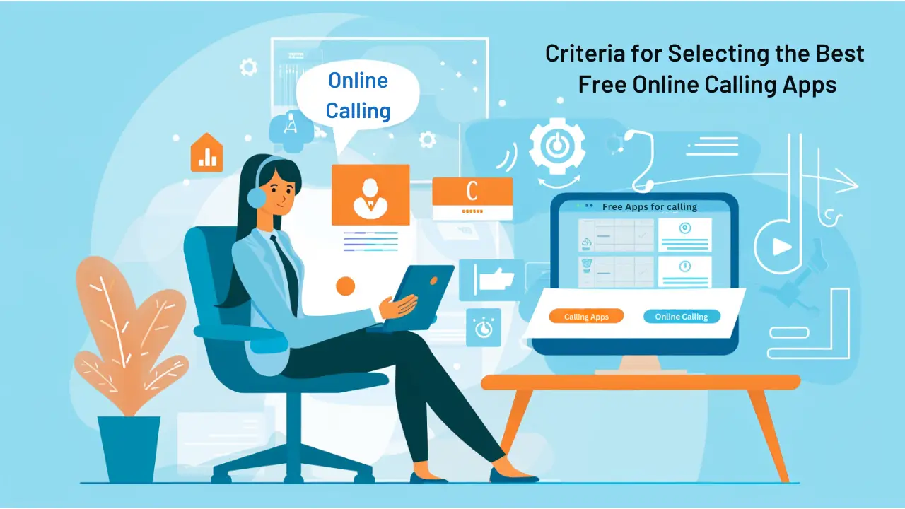 Criteria for Selecting the Best Free Online Calling Apps 